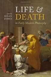 book Life and Death in Early Modern Philosophy