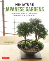 book Miniature Japanese Gardens: Beautiful Bonsai Landscape Gardens for Your Home