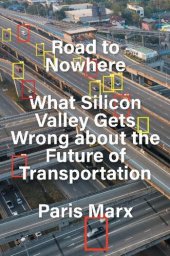 book Road to Nowhere: What Silicon Valley Gets Wrong about the Future of Transportation