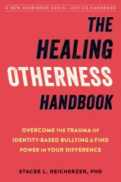 book The Healing Otherness Handbook: Overcome the Trauma of Identity-Based Bullying and Find Power in Your Difference