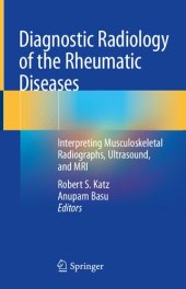 book Diagnostic Radiology of the Rheumatic Diseases: Interpreting Musculoskeletal Radiographs, Ultrasound, and MRI