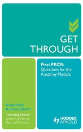 book Get Through First FRCR: Questions for the Anatomy Module