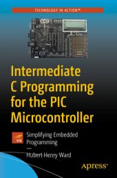 book Intermediate C Programming for the PIC Microcontroller: Simplifying Embedded Programming