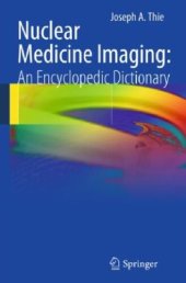 book Nuclear Medicine Imaging: An Encyclopedic Dictionary