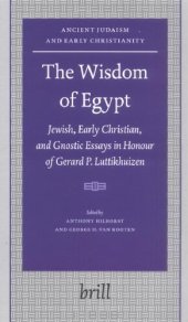 book The Wisdom of Egypt Jewish, Early. Christian, and Gnostic Essays in Honour of Gerard P. Luttikhuizen