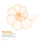 book Morphing: A Guide to Mathematical Transformations for Architects and Designers