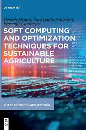 book Soft Computing and Optimization Techniques for Sustainable Agriculture (Smart Computing Applications)