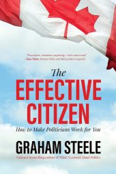 book The Effective Citizen: How to Make Politicians Work for You