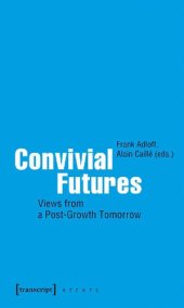 book Convivial Futures: Views From A Post-Growth Tomorrow