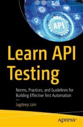 book Learn API Testing: Norms, Practices, and Guidelines for Building Effective Test Automation