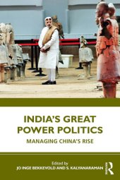 book India's Great Power Politics: Managing China's Rise