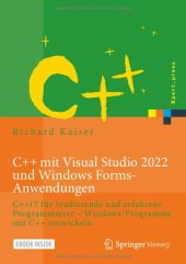 book C++ mit Visual Studio 2022 und Windows Forms-Anwendungen: C++17 für Studierende und erfahrene Programmierer – Windows-Programme mit C++ entwickeln