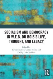 book Socialism and Democracy in W.E.B. Du Bois's Life, Thought, and Legacy