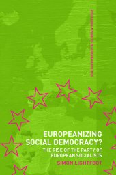 book Europeanizing Social Democracy?: The Rise of the Party of European Socialists