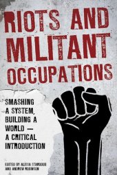 book Riots and Militant Occupations: Smashing a System, Building a World - a Critical Introduction