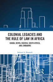 book Colonial Legacies and the Rule of Law in Africa: Ghana, Kenya, Nigeria, South Africa, and Zimbabwe