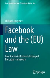 book Facebook And The (EU) Law: How The Social Network Reshaped The Legal Framework