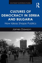 book Cultures of Democracy in Serbia and Bulgaria: How Ideas Shape Publics