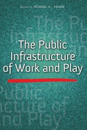 book The Public Infrastructure of Work and Play