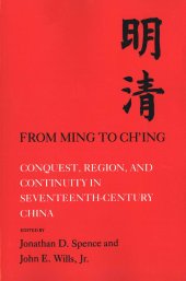 book From Ming to Ch'ing: Conquest, Region, and Continuity in Seventeenth - Century China