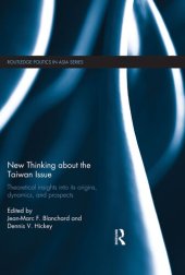 book New Thinking About the Taiwan Issue: Theoretical Insights Into Its Origins, Dynamics, and Prospects