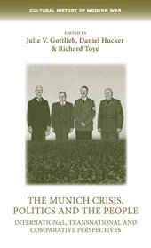 book The Munich Crisis, politics and the people: International, transnational and comparative perspectives