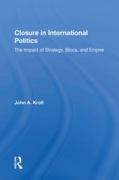 book Closure in International Politics: The Impact of Strategy, Blocs, and Empire