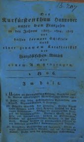 book Das Kurfürstenthum Hannover unter den Franzosen in den Jahren 1803, 1804,1805 und dessen fernere Schicksale nach einer genauen Karakteristik des französischen Militärs