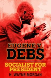 book Eugene V. Debs : Socialist for President.