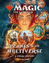 book Magic: The Gathering: Planes of the Multiverse: A Visual History