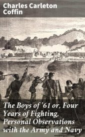 book The Boys of '61 or, Four Years of Fighting, Personal Observations with the Army and Navy