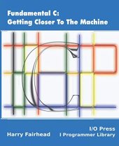 book Fundamental C: Getting Closer to the Machine