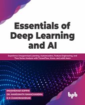 book Essentials of Deep Learning and AI: Experience Unsupervised Learning, Autoencoders, Feature Engineering, and Time Series Analysis with TensorFlow, Keras, and scikit-learn (English Edition)