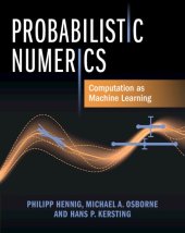 book Probabilistic Numerics: Computation as Machine Learning