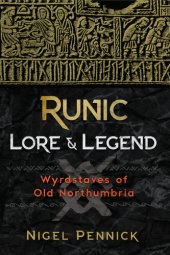 book Runic Lore and Legend: Wyrdstaves of Old Northumbria