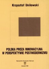 book Polska proza innowacyjna w perspektywie postmodernizmu. Od Gombrowicza po utwory najnowsze