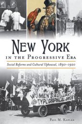 book New York in the progressive era : social reforms and cultural upheaval, 1890-1920