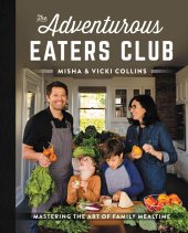 book The Adventurous Eaters Club: Mastering the Art of Family Mealtime