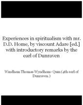 book Experiences in spiritualism with mr. D.D. Home, by viscount Adare [ed.] with introductory remarks by the earl of Dunraven