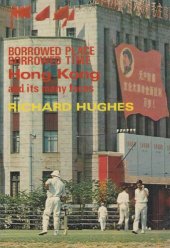 book Borrowed Place, Borrowed Time. Hong Kong and its Many Faces