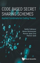 book Code Based Secret Sharing Schemes: Applied Combinatorial Coding Theory