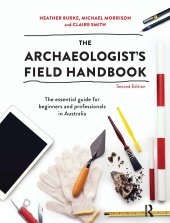 book The Archaeologist's Field Handbook: The Essential Guide for Beginners and Professionals in Australia