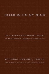 book Freedom on My Mind: The Columbia Documentary History of the African American Experience