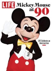 book LIFE Mickey Mouse at 90: LIFE Celebrates an American Icon