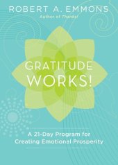 book Gratitude Works!: A 21-Day Program for Creating Emotional Prosperity