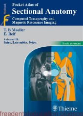 book Pocket Atlas of Sectional Anatomy, Volume 3: Spine, Extremities, Joints: Computed Tomography and Magnetic Resonance Imaging