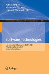 book Software Technologies: 16th International Conference, ICSOFT 2021, Virtual Event, July 6–8, 2021, Revised Selected Papers (Communications in Computer and Information Science, 1622)