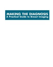 book Making the Diagnosis: A Practical Guide to Breast Imaging: Expert Consult - Online and Print