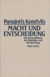 book Macht und Entscheidung: Die Herausbildung der Weltbilder und die Wertfrage