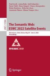 book The Semantic Web: ESWC 2022 Satellite Events: Hersonissos, Crete, Greece, May 29 – June 2, 2022, Proceedings (Lecture Notes in Computer Science, 13384)